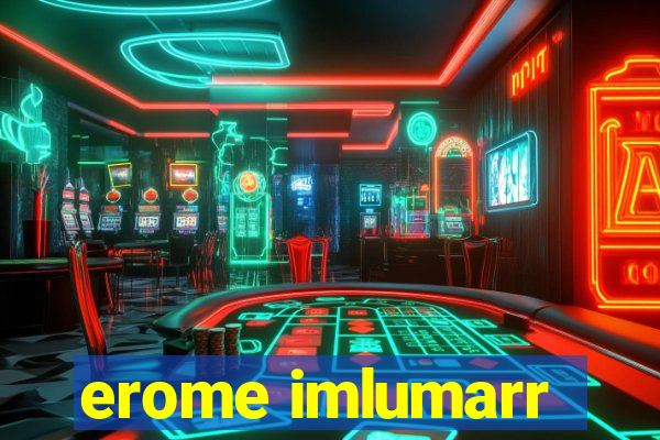 erome imlumarr